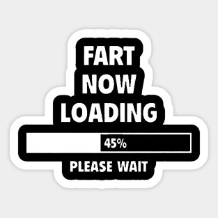 FART NOW LOADING Sticker